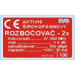 Anténní zesilovač-aktivní širokopásmový dvojnásobný rozbočovač zisk >4dB, IVO I100 + napájecí zdroj 12V/100mA